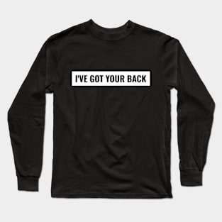 IVE GOT YOUR BACK (Basic) Long Sleeve T-Shirt